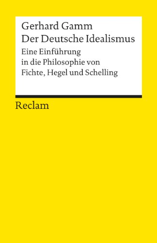 Der Deutsche Idealismus: Eine Einführung in die Philosophie von Fichte, Hegel und Schelling (Reclams Universal-Bibliothek) von Reclam Philipp Jun.